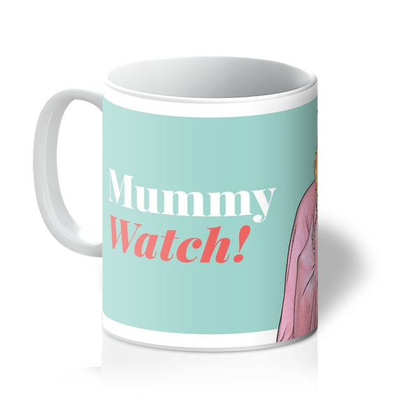 Mummy Watch! – Mug
