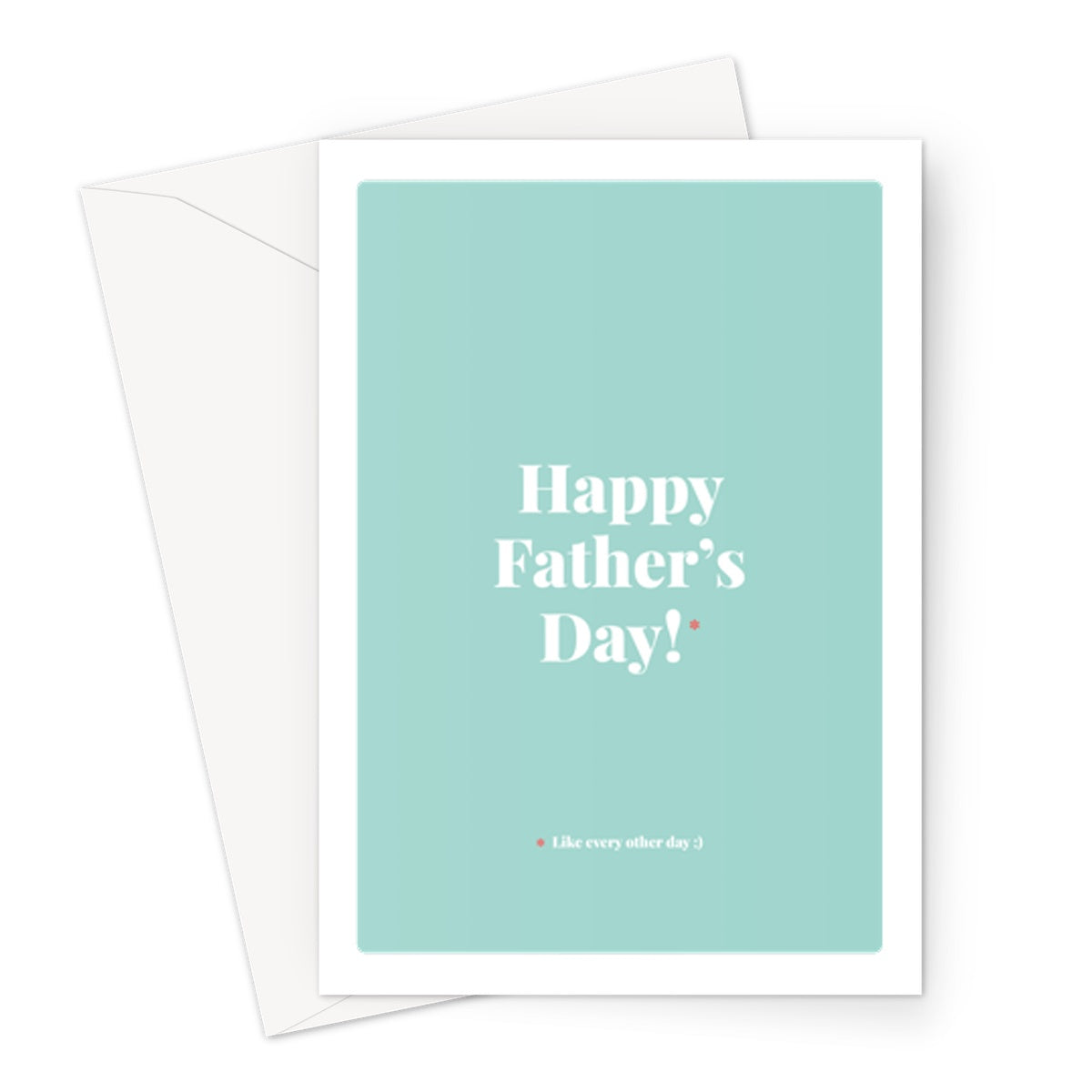 Happy Father's Day - Greeting Card