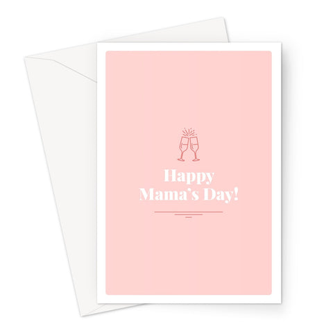 Happy Mama's Day! – Greeting Card