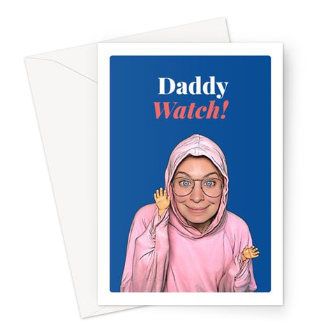 Daddy Watch! – Card Greeting Card
