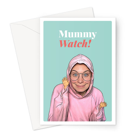 Mummy Watch! – Greeting Card