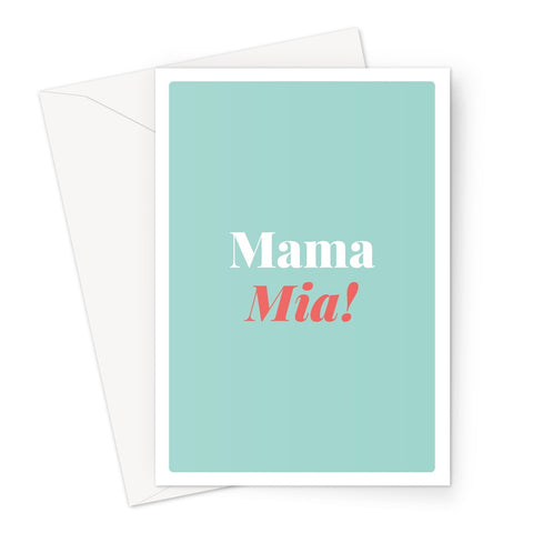 Mamamia! – Greeting Card